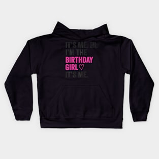 Its Me Hi Im The Birthday Girl Its Me Heart Birthday Girls Kids Hoodie